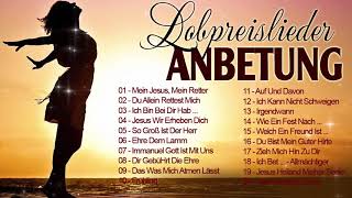 Wunderschön Lobpreislieder Deutsch  Lobpreis Und Anbetungslieder  Beste Christliche Lieder [upl. by Belia571]