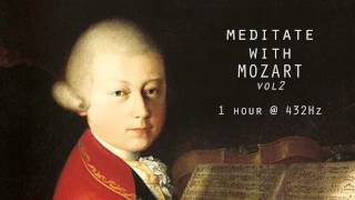 Meditate with Mozart  432Hz Classical Music  Vol 2 [upl. by Josefa]