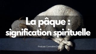 La pâque  signification spirituelle [upl. by Cathryn]