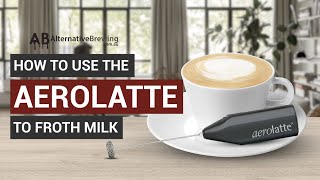 How To Use the AeroLatte To Froth Milk [upl. by Novaelc]