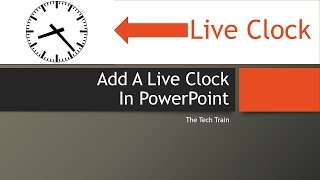 Add A Live Clock In Microsoft PowerPoint [upl. by Aissila]