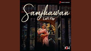 Samjhawan Lofi Flip [upl. by Nnylrefinnej342]