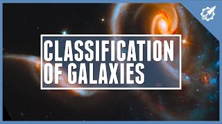 The Classification Of Galaxies  Astronomic [upl. by Yblek155]