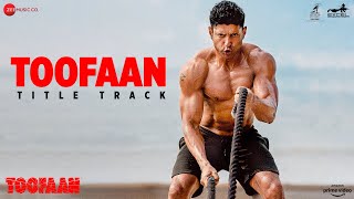 Toofaan Title Track  Toofaan  Farhan Akhtar Mrunal TSiddharth MShankar Ehsaan Loy Javed Akhtar [upl. by Aramat]