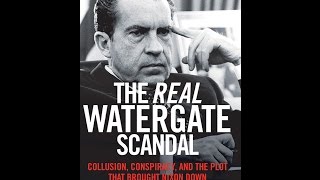 The Real Watergate Scandal Collusion Conspiracy and the Plot that Brought Nixon Down [upl. by Leciram]