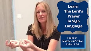 Learn The Lords Prayer Matthew 6913 in Sign Language [upl. by Athenian]