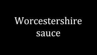 How to pronounce Worcestershire sauce [upl. by Eiznik135]