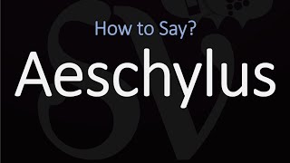 How to Pronounce Aeschylus CORRECTLY [upl. by Sidnee]