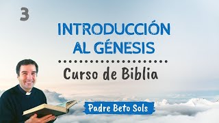 3 INTRODUCCIÓN AL GÉNESIS  Curso de Biblia Católico [upl. by Marisa]