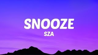 SZA  Snooze Lyrics [upl. by Eiramyelhsa189]