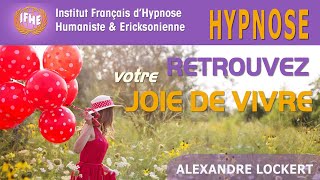 Hypnose pour RETROUVER votre JOIE DE VIVRE [upl. by Nosbig]