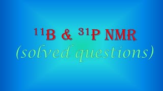 11B and 31P NMR solved questions [upl. by Ecyle]