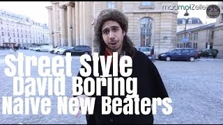 David Boring Naive New Beaters le Street Style [upl. by Dinnie]