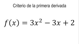 Criterio de la primera derivada  Ejemplo 1 [upl. by Odilo476]