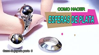 COMO HACER ESFERAS DE PLATA curso de joyería parte 6  how to make silver beads [upl. by Vicki427]