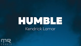 Kendrik Lamar  HUMBLE Lyrics [upl. by Khudari118]