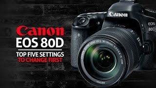 Top 5 Settings to Change Canon 80D [upl. by Nithsa]