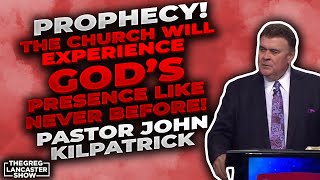 PROPHECY Pastor John Kilpatrick The Church Will Experience God’s Presence like NEVER BEFORE [upl. by Anniram304]