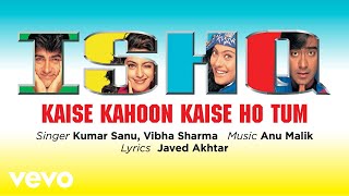 Kaise Kahoon Kaise Ho Tum Best Song  IshqAamir KhanAjay DevganKajolJuhiKumar Sanu [upl. by Nate3]