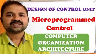 Design of Control Unit  Microprogrammed Control  Computer Organization Architecture [upl. by Iana248]