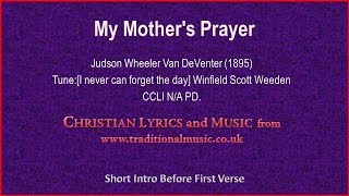 My Mothers Prayer  Hymn Lyrics amp Music [upl. by Ilam]