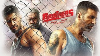 Brothers Full Movie Facts  Akshay Kumar  Jacqueline F  Siddharth Malhotra  Jackie Shroff [upl. by Esmaria]