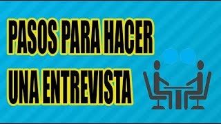 PASOS PARA HACER UNA ENTREVISTA BIEN EXPLICADO  WILSON TE ENSEÑA [upl. by Manning]