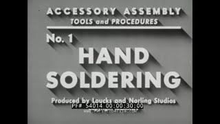 HAND SOLDERING 1944 SOLDERING IRON TRAINING FILM 54014 [upl. by Irik862]