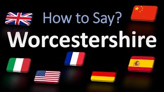 How to Pronounce Worcestershire  British French Italian Chinese Pronunciation English Sauce [upl. by Eyssej321]